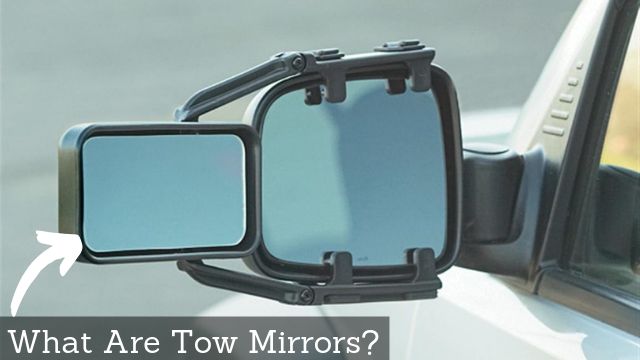 What Are Towing Mirrors?