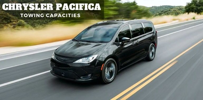 2004-2020 Chrysler Pacifica Towing Capacities