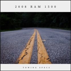 2008 Ram 1500 Towing Specs