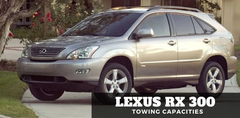 Lexus RX 300 Towing Capacity Resource Guide
