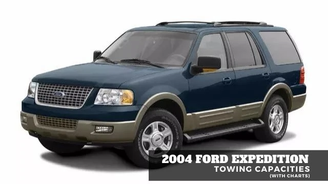 2004 Ford Expedition Towing Capacities