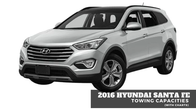 2016 Hyundai Santa Fe Towing Capacities