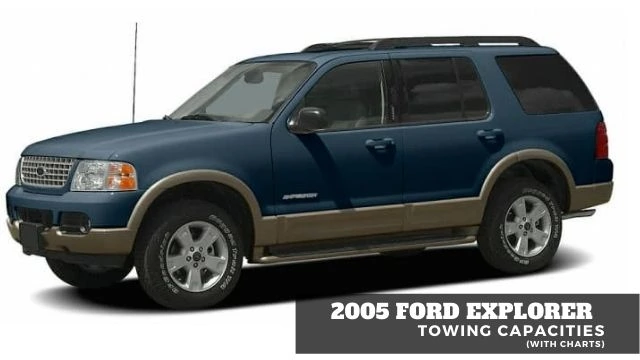2005 Ford Explorer & Sport Trac Towing Capacities (With Charts)