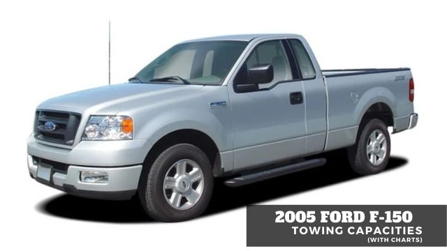 2005 Ford F-150 Towing Capacities (With Charts)