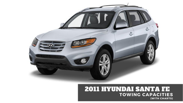 2011 Hyundai Santa Fe Towing Capacities (With Charts)