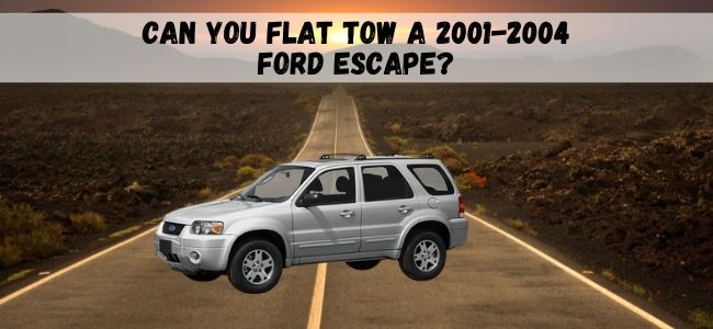 2001-2004 Ford Escape Flat Tow Resource Guide